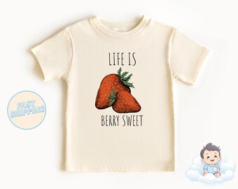 Life Is Berry Sweet - Toddler T-Shirt - Baby Onesie - Cute T-Shirt - Life Is Sweet