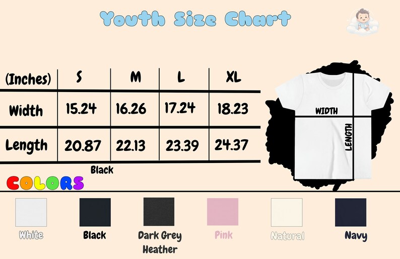 May include: Youth size chart for a t-shirt with measurements in inches for width and length. Sizes include S, M, L, and XL.  Colors include white, black, dark grey heather, pink, natural, and navy.