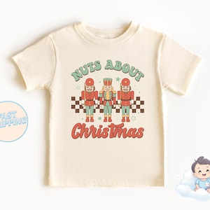 Nuts About Christmas - Nutcrackers - Cute Nutcracker Onesie - Christmas Nutcracker Toddler & Youth Tee - Retro Christmas Tee - Nutcracker