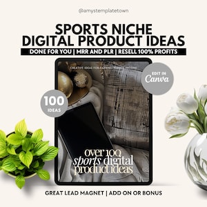 May include: A digital product mockup on a tablet screen with the text "over 100 sports digital product ideas". The text "100 ideas" is in a circle above the tablet. The text "EDIT IN Canva" is in a gray rectangle. The text "GREAT LEAD MAGNET | ADD ON OR BONUS" is below the tablet.