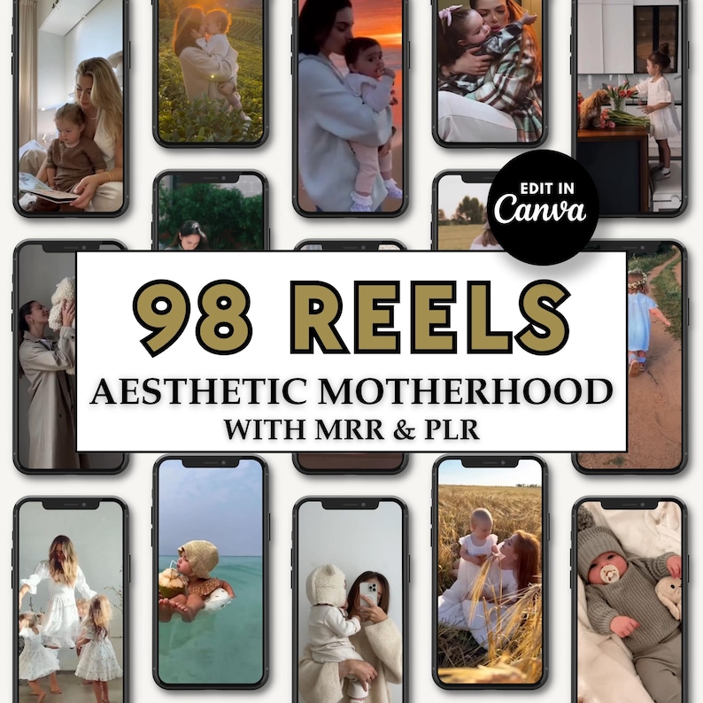 May include: A collage of 98 Instagram reel video previews featuring mothers and children. The text "98 Reels" is in gold letters on a white background. The text "Aesthetic Motherhood with MRR & PLR" is below the gold text.