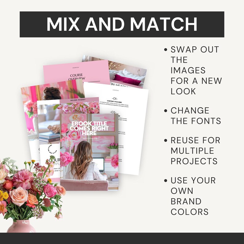 May include: A stack of pink and white documents with the text "MIX AND MATCH" at the top. The documents include the text "COURSE OVERVIEW" and "EBOOK TITLE COMES RIGHT HERE". The image also includes a bouquet of flowers and bullet points with text.