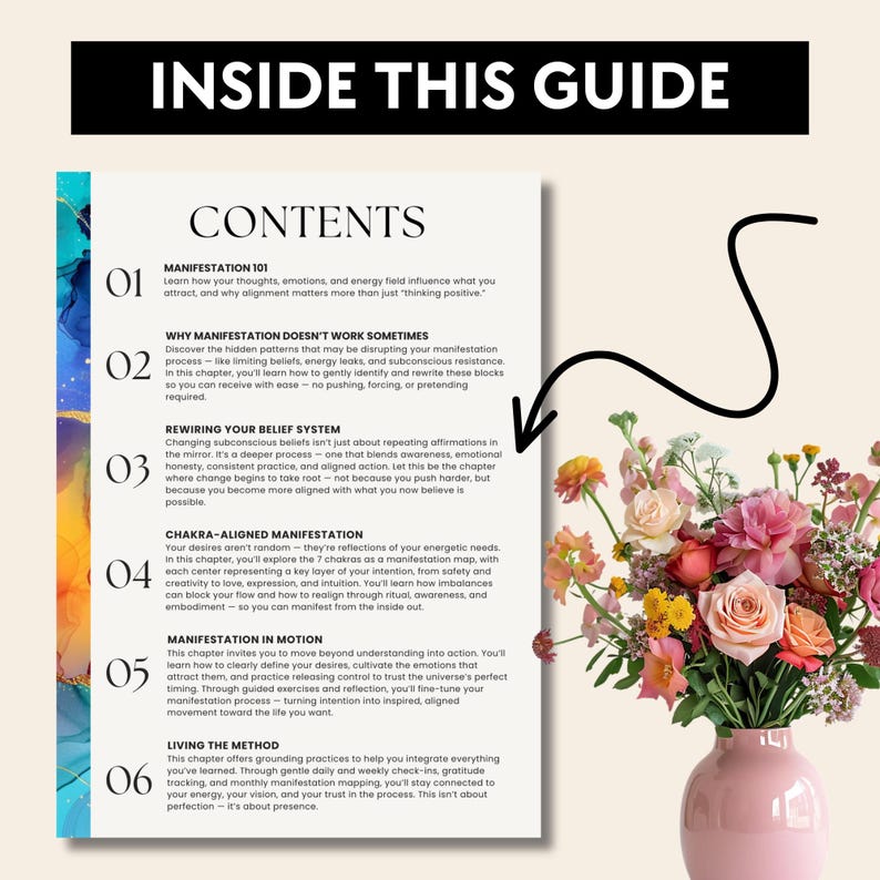 May include: A guide titled "Inside This Guide" with a contents page detailing manifestation techniques. A pink vase holds a vibrant bouquet of flowers, including roses. The guide covers topics like belief systems and chakra-aligned manifestation.