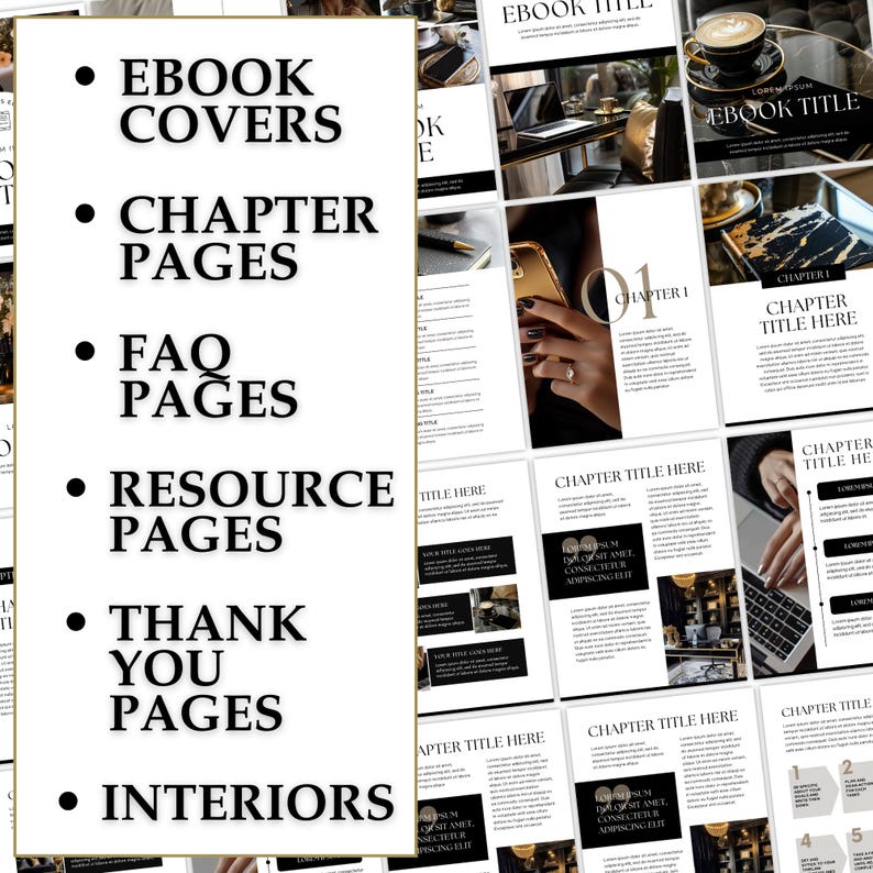May include: A collage of images showcasing different types of pages for an ebook, including covers, chapter pages, FAQ pages, resource pages, thank you pages, and interior pages. The images feature a black and gold color scheme with a modern and minimalist design.