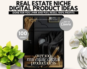 100 Real Estate Niche Digital Product Ideas: Lead Magnet Ebook (MRR & PLR Rights)