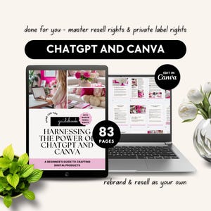 Peut inclure: Un ordinateur portable affichant un guide numérique rose et blanc intitulé "Harnessing the Power of ChatGPT and Canva: A Beginner's Guide to Crafting Digital Products". Le guide compte 83 pages et inclut des droits de revente. L'ordinateur portable est posé sur une surface blanche avec une plante en pot et un vase de fleurs blanches.