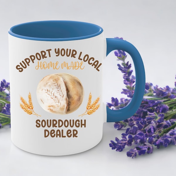 Custom Ceramic Mug, Sourdough Bread humor, Funny Quote, Farm Girl Gift, Homesteading Gift, Baker Gift, Mother's day gift, Birthday Gift