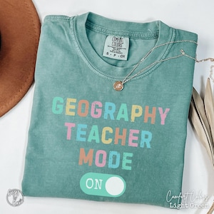 Geography Teacher Shirt, Geo Teacher Back to School Mode, Teacher Appreciation, Geography Teacher T-Shirt, Geography Gift