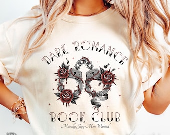 May include: Ivory-colored sweatshirt with the text "DARK ROMANCE BOOK CLUB" and "Morally Grey Men Wanted." The graphic features handcuffs entwined with roses and the words "Till Death" on a banner.