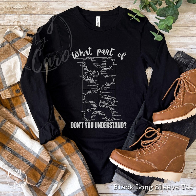 May include: Black long-sleeve t-shirt with a white graphic of a maze and the text "what part of don't you understand?"