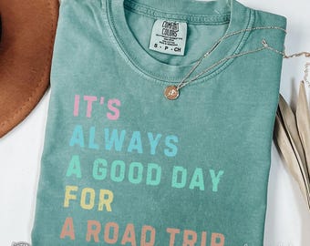 Its a Good Day for a Road Trip Shirt, Girls Road Trip Gift, Travel T-Shirt Road Trip Saying, Camping Vacation Tee, USA Road Trip Lover Top