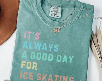 Its a good day for Ice Skating T-Shirt, Skating Lover Gift, Ice Skating Mom Shirt, Figure Skating Coach Shirt, Cute Ice Skating Saying Tee