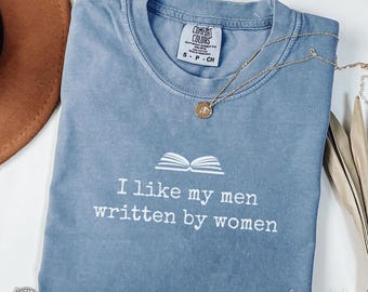 Funny Romance Reader Shirt, Romantasy Book Humor, Dark Romance Lover Gift, Bookish TShirt, Romantic Booktok Tee, I Like Men Written By Women