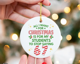 6 7 Christmas Teacher Ornament, Funny Six Seven Holiday Gifts, 67 New Teacher Appreciation, Principal XMas Present School Staff Tree Decor