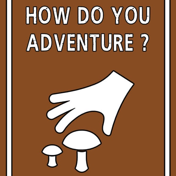 The Forager - How do you adventure? MUTCD vinyl sticker sign