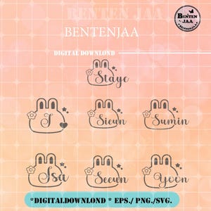 May include: Digital download graphic featuring six bunny-shaped designs with names like "Stayc" and "Sumin." Each bunny has a flower and stars. The text "BENTENJAA" and "DIGITAL DOWNLOAD" are also present.
