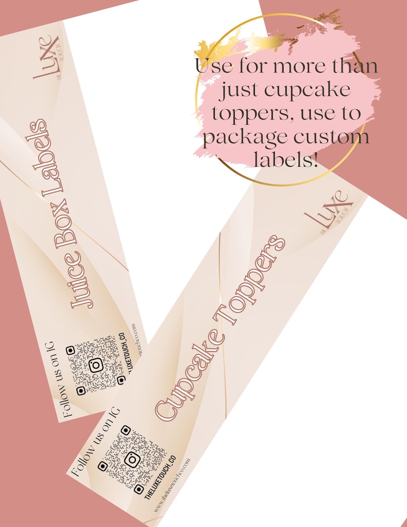 May include: Two white labels with gold accents and a pink background. The labels feature a QR code, the text "Follow us on IG", and the text "Juice Box Labels". The labels also feature the text "THELUXETOUCH_CO" and a website address. The labels are designed for use with cupcake toppers and custom packaging.