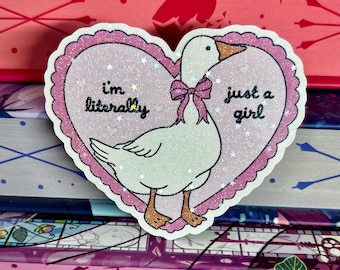 I'm literally just a girl holographic laminate sticker, die cut, sparkly stickers, cute stickers, cute goose, e-reader stickers