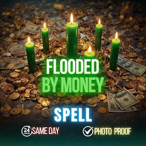Può includere: Immagine con candele verdi accese, circondate da monete d'oro, gioielli e banconote. Il testo "FLOODED BY MONEY SPELL" è ben visibile. Il testo aggiuntivo include "24 HOURS SAME DAY" e "PHOTO PROOF".