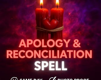Apology & Reconciliation Love Spell - Most Powerful Bring Back, Forgiveness Ritual