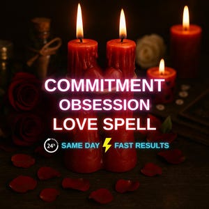 Commitment and Obsession Love Spell - Passionate Relationship - Same Day Casting