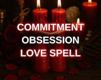 Commitment & Obsession Love Ritual - Make Them Think of You - Same Day Casting