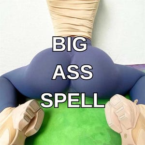 May include: A person wearing blue leggings and tan shoes, with the text "BIG ASS SPELL" in white block letters. The person is lying on a green and purple surface, with a tan top.