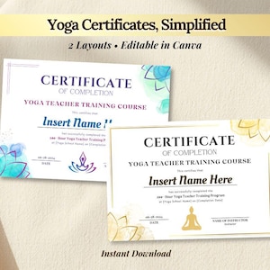 May include: Two yoga teacher training course completion certificates. The certificates have a white background with floral accents in blue, teal, and gold. The text includes "Certificate of Completion" and "Insert Name Here".