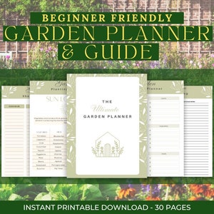 May include: A printable garden planner and guide with a green and white colour scheme. The cover features a house with a potted plant and the text "The Ultimate Garden Planner". The text "Beginner Friendly Garden Planner & Guide" is at the top of the image. The text "Instant Printable Download - 30 Pages" is at the bottom of the image.