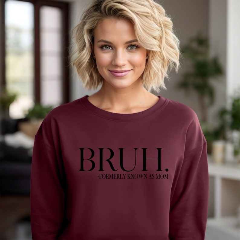 Bruh Formerly Known as Mom Sweatshirt, Funny Bruh Sweatshirt, Bruh Mom