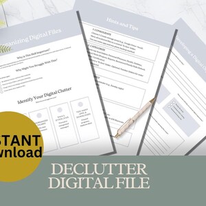 May include: A digital file decluttering guide with the text "Organising Digital Files" and "Declutter Digital File." The guide includes tips and a section to identify digital clutter. A gold circle with "Instant Download" is in the image.
