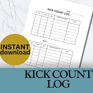 May include: A white printable kick count log with a grid for tracking kicks, with the text "KICK COUNT LOG" at the bottom. A yellow circle with the words "INSTANT download" is on the left side of the image.