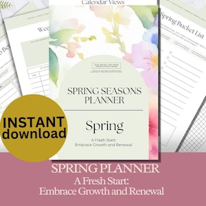 May include: A spring planner with a floral design, featuring the text "Spring Seasons Planner" and "Spring". The planner includes pages for weekly planning, mood tracking, and a spring bucket list. A gold circle with "Instant Download" is also visible.
