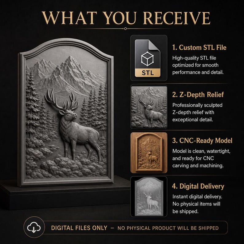 May include: A digital product listing titled WHAT YOU RECEIVE featuring a grey 3D relief carving of a stag in a forest with mountains. The text lists four components: Custom STL File, Z-Depth Relief, CNC-Ready Model, and Digital Delivery.