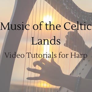 Music of the Celtic Lands: Video Tutorials for Harp