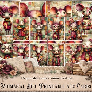 May include: A collection of 16 printable ATC cards featuring whimsical mice illustrations. The mice are depicted in various outfits, wearing glasses and scarves, with floral and vintage-style backgrounds. The text "WHIMSICAL MICE PRINTABLE ATC CARDS" is displayed.