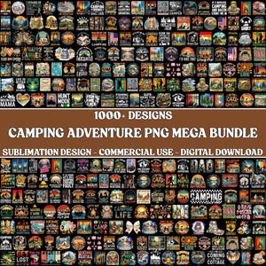 May include: A collection of camping-themed designs, including graphics with text like "Happy Camper," "I'd Hike That," and "Mountain Mama." The image also includes the text "1000+ Designs" and "Camping Adventure PNG Mega Bundle."