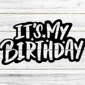 It&#39;s My Birthday SVG Bundle – Shirt Designs, Cut Files for Cricut, Silhouette, PNG