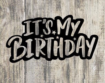 It’s My Birthday SVG Bundle, Happy Birthday Quote, Cricut Shirt Cut File, Digital Download
