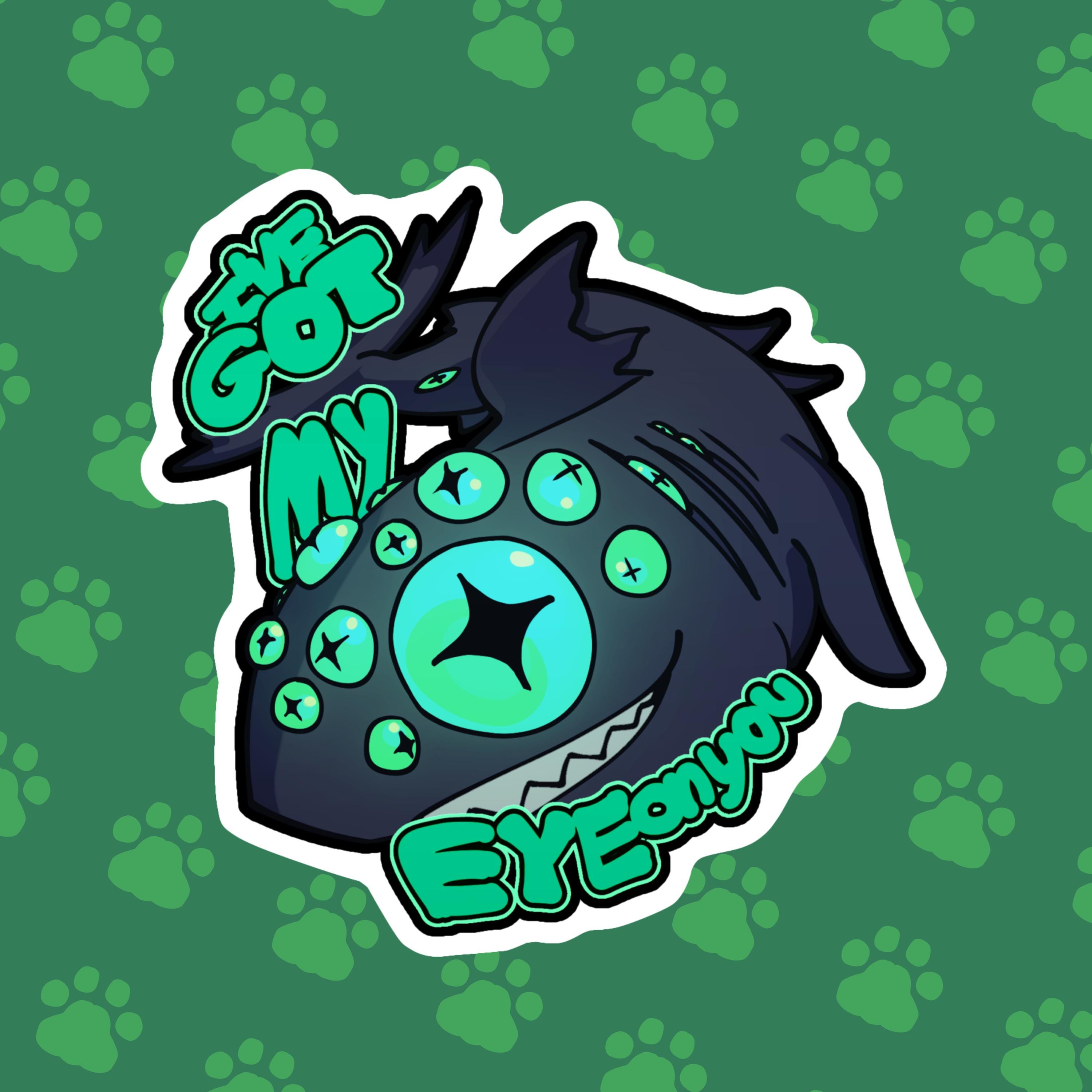 I've Got My Eye On You Eyefestation z-317 Pressure Roblox Die Cut Sticker Designed by puterlovesyou