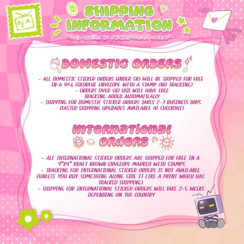May include: A pink and white graphic with the text "SHIPPING INFORMATION" and details about domestic and international sticker orders. Includes a cartoon envelope, flowers, and a computer character.