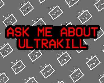 Ask Me About ULTRAKILL text sticker decal for laptops, cars, water bottles