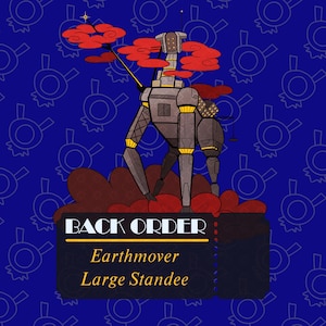 Puede incluir: Una ilustración gráfica de un robot mecánico gris de cuatro patas de pie entre nubes rojas estilizadas sobre un fondo azul oscuro. Un letrero rectangular negro presenta el texto BACK ORDER, Earthmover y Large Standee.