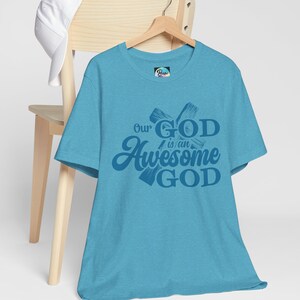 Our God is an Awesome God UNISEX Christian T-Shirt - 9 Colors - Heather - Gospel - Christianity - Bible