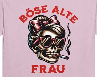 Lustiges Unisex Sarkasmus T-Shirt | "Böse alte Frau" Süßes Geschenk für echte Damen, lustige Frauen, echte Mamas und starke Mädchen