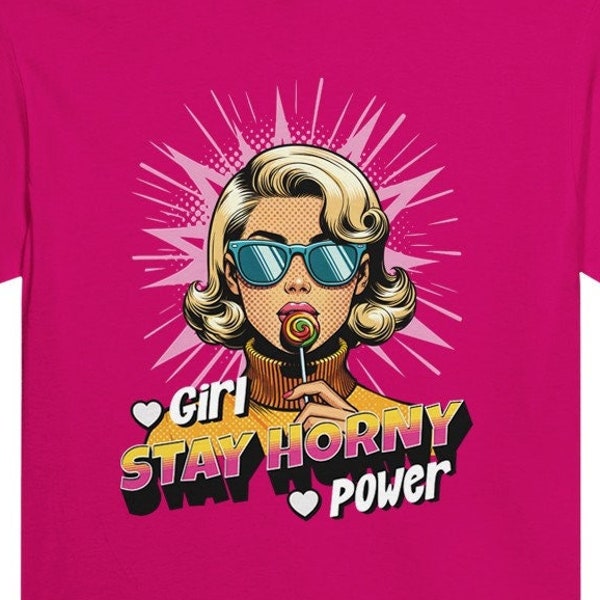 Lustiges Unisex Statement T-Shirt | "Bleib geil, Girl Power" originelles Geschenk für starke Mädchen und Frauen, für Party, Büro, Freizeit.