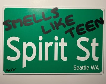 Smells Like Teen Spirit Street Sign – Nirvana, Seattle, Kurt Cobain - Metal Tin Sign Street Art Graffiti Fun Gift for Musician, Music Fan