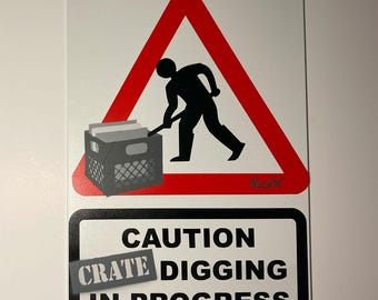 Caution Crate Digging in Progress - Spray Painted Metal Tin Sign Street Art Graffiti Humorous Funny Gift for Record Collector, Vinyl Fan