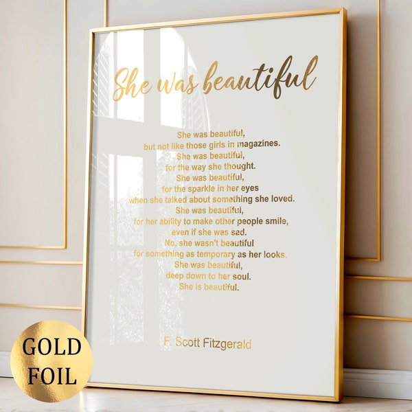 She Was Beautiful F. Scott Fitzgerald Quote Poster, Gold Foil Print, Decor for Living Room, Gift for Wife, Romantic Quote, Inspiration Art
