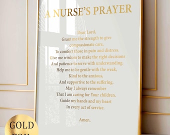 A Nurses Prayer Poem Print, Gift for Nurse, Nurse Graduation, Poem Wall Decor, Clinic Decoration, Staff Room Decor, Gold Foil Print